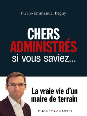 cover image of Chers administrés, si vous saviez...